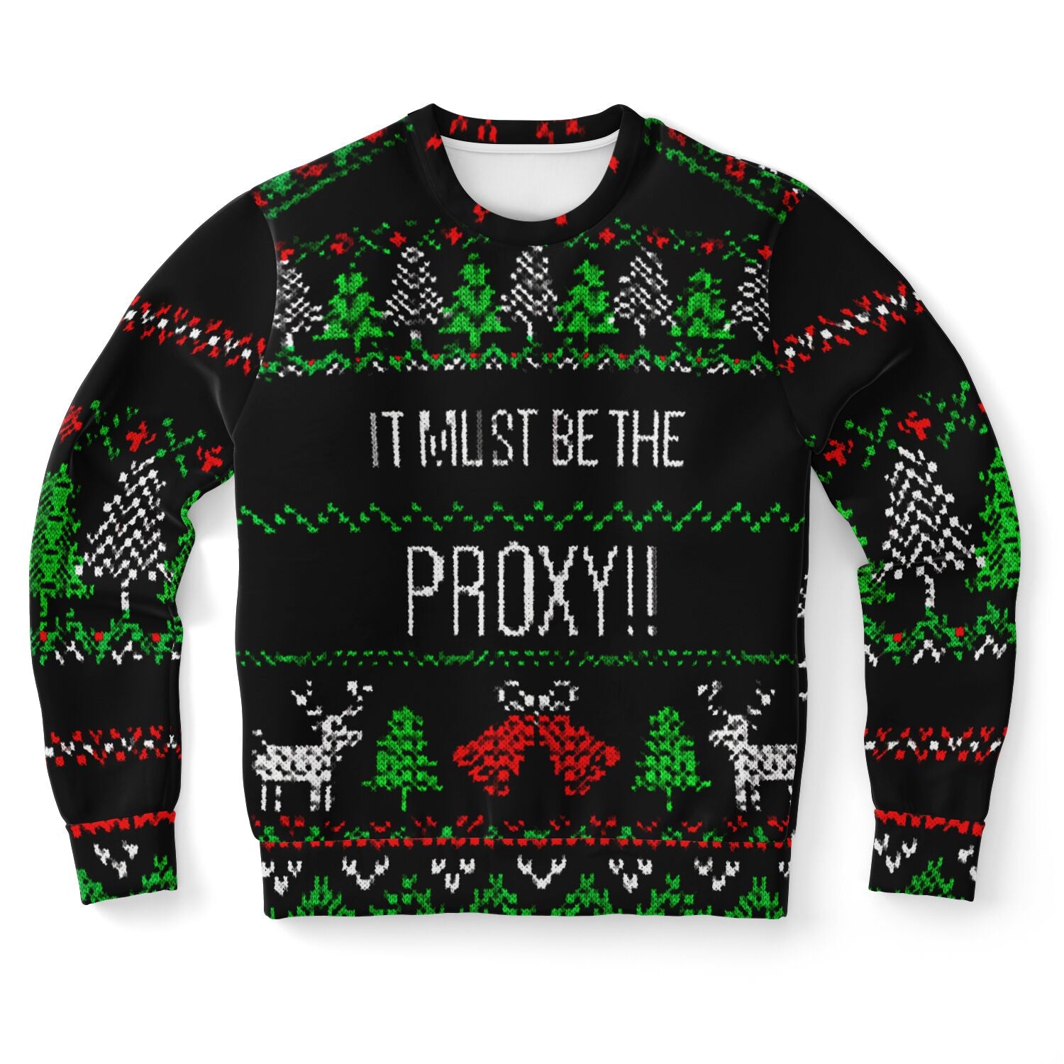 It Must Be Proxy Nerdy SweatShirt | Ugly Christmas Geeky Party Wear