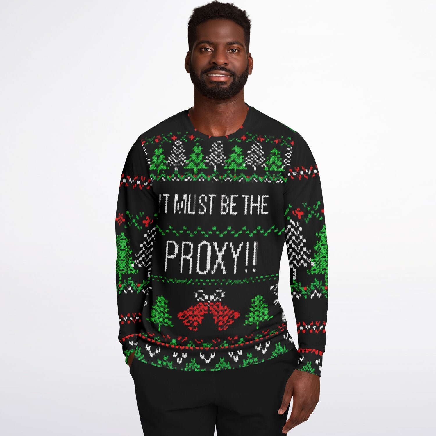 It Must Be Proxy Nerdy SweatShirt | Ugly Christmas Geeky Party Wear